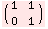 ( 1   1 )    0   1