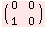 ( 0   0 )    1   0