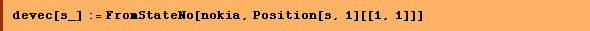 devec[s_] := FromStateNo[nokia, Position[s, 1][[1, 1]]]
